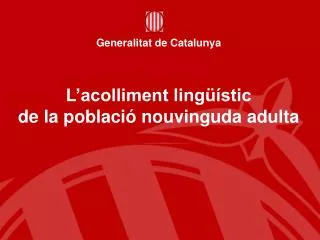 l acolliment ling stic de la poblaci nouvinguda adulta