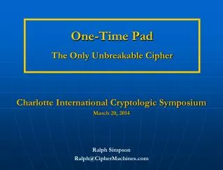 One-Time Pad The Only Unbreakable Cipher