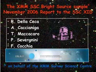 The XMM SSC Bright Source sample * November 2006 Report to the SSC XID