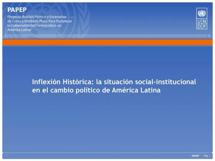inflexi n hist rica la situaci n social institucional en el cambio pol tico de am rica latina
