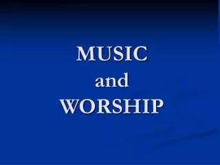 MUSIC and WORSHIP