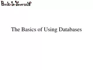 The Basics of Using Databases