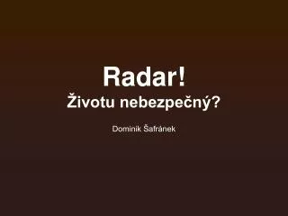 radar ivotu nebezpe n