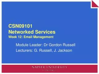 CSN09101 Networked Services Week 12: Email Management