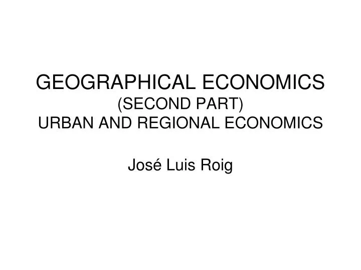 geographical economics second part urban and regional economics
