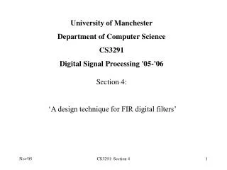 University of Manchester Department of Computer Science CS3291 Digital Signal Processing '05-'06