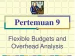 Flexible Budgets and Overhead Analysis - slide 1