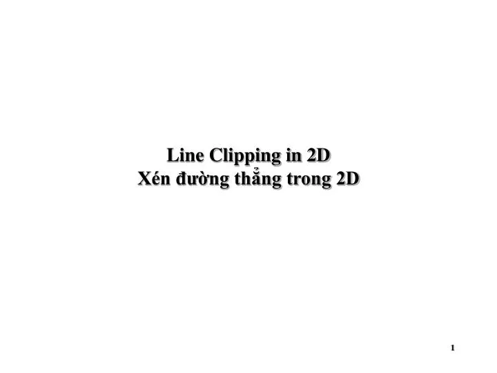 line clipping in 2d x n ng th ng trong 2d
