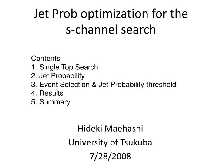 jet prob optimization for the s channel search