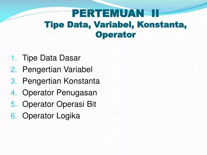 pertemuan ii tipe data variabel konstanta operator