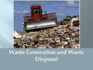 Waste Generation and Waste Disposal