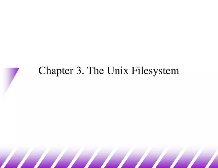 chapter 3 the unix filesystem