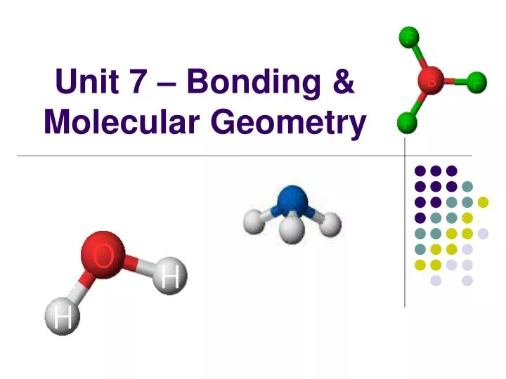 unit 7 bonding molecular geometry