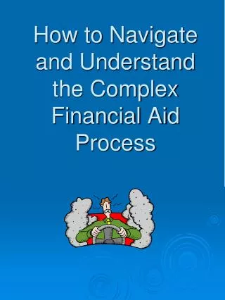 How to Navigate and Understand the Complex Financial Aid Process