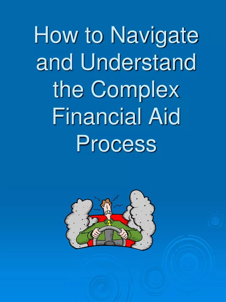 how to navigate and understand the complex financial aid process