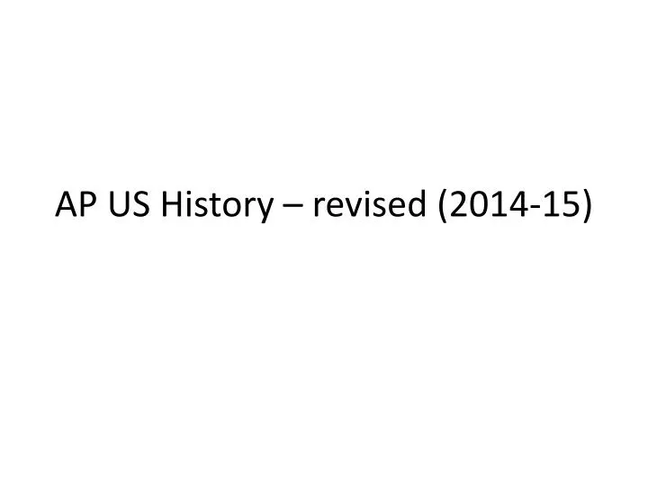 ap us history revised 2014 15