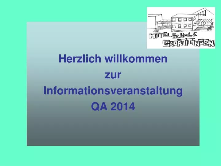 herzlich willkommen zur informationsveranstaltung qa 2014