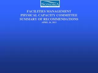 FACILITIES MANAGEMENT PHYSICAL CAPACITY COMMITTEE SUMMARY OF RECOMMENDATIONS APRIL 26, 2013