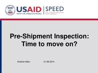 Pre-Shipment Inspection: Time to move on?