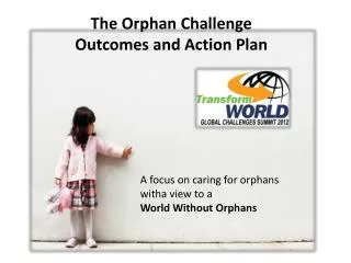 A focus on caring for orphans witha view to a World Without Orphans