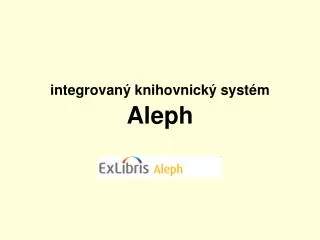 integrovan knihovnick syst m aleph
