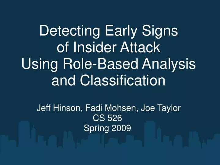 detecting early signs of insider attack using role based analysis and classification