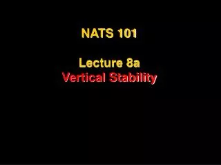NATS 101 Lecture 8a Vertical Stability