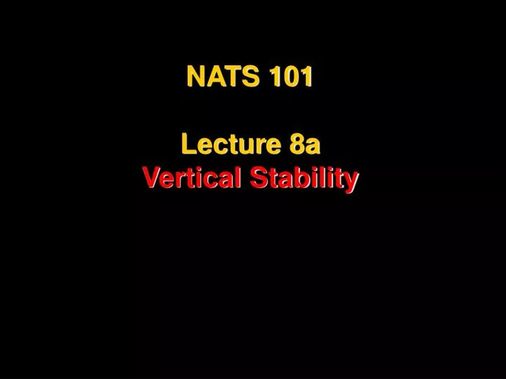 nats 101 lecture 8a vertical stability