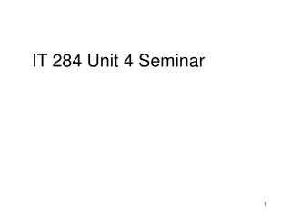 IT 284 Unit 4 Seminar
