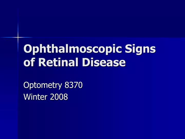 ophthalmoscopic signs of retinal disease