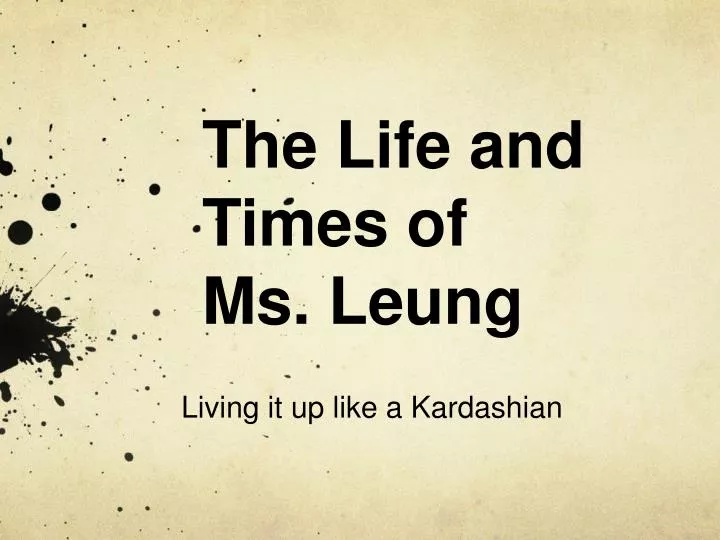 the life and times of ms leung