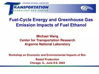 Fuel-Cycle Energy and Greenhouse Gas Emission Impacts of Fuel Ethanol