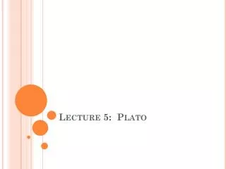 Lecture 5: Plato