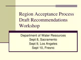 Region Acceptance Process Draft Recommendations Workshop