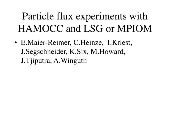 particle flux experiments with hamocc and lsg or mpiom