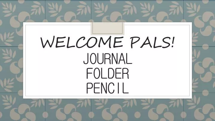 welcome pals journal folder pencil