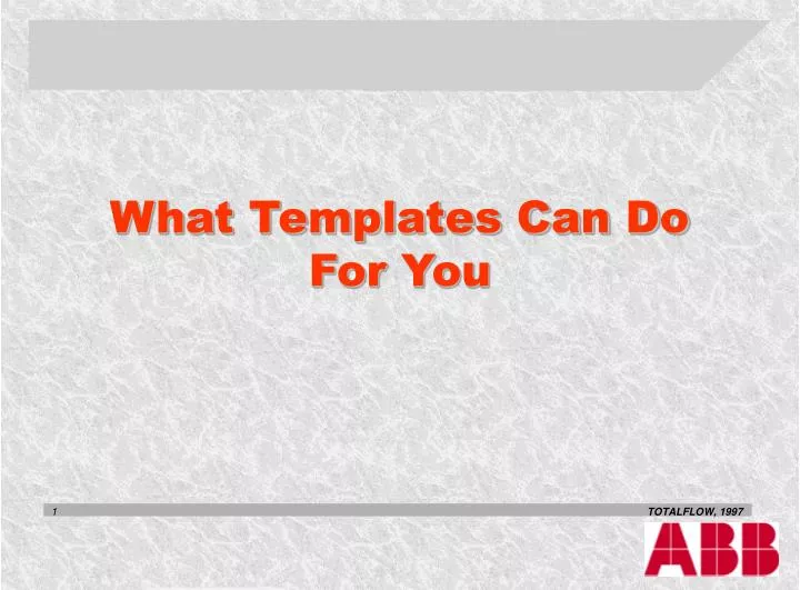 what templates can do for you