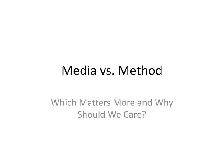 media vs method