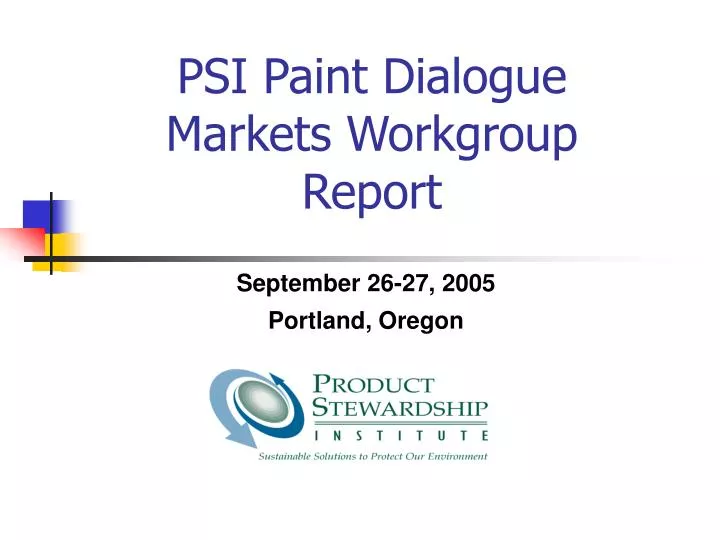 psi paint dialogue markets workgroup report