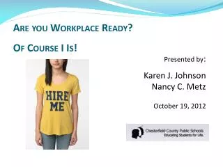 Are you Workplace Ready? Of C ourse I Is!