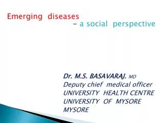 Dr. M.S. BASAVARAJ. MD Deputy chief medical officer UNIVERSITY HEALTH CENTRE