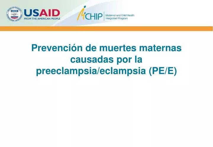 prevenci n de muertes maternas causadas por la preeclampsia eclampsia pe e