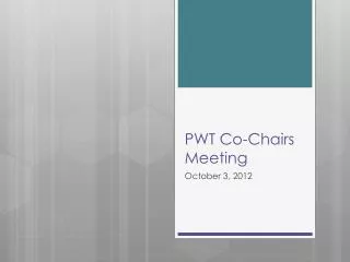 PWT Co-Chairs Meeting