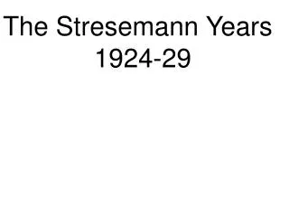 The Stresemann Years 1924-29