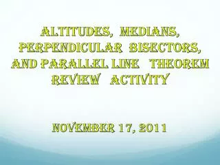 Altitudes, Medians, Perpendicular Bisectors, and Parallel Line Theorem Review Activity