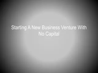 Starting A New Business Venture With No Capital