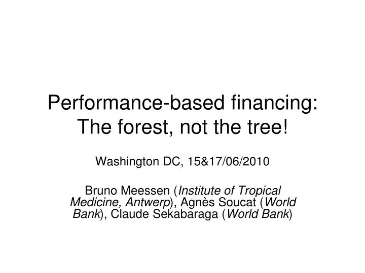 performance based financing the forest not the tree