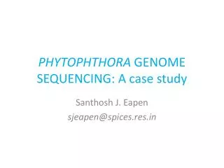 PHYTOPHTHORA GENOME SEQUENCING: A case study