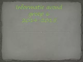 informatie avond groep 6 2014 2015