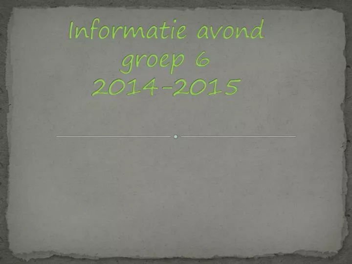 informatie avond groep 6 2014 2015